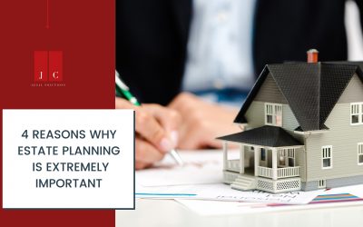 4 Reasons Why Estate Planning is Extremely Important