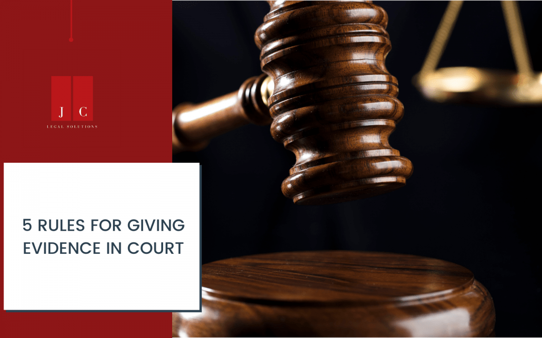 5 Rules for Giving Evidence in Court