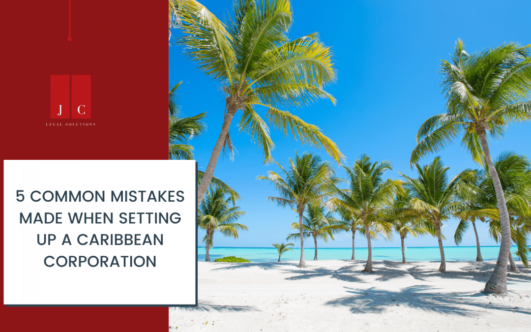 5 Common Mistakes Made When Setting up a Caribbean Corporation