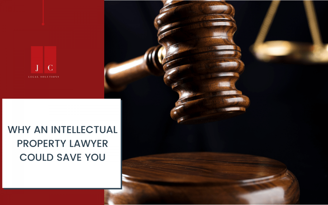 Why An Intellectual Property Lawyer Could Save You